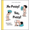No Potty! Yes Potty! door Emily Bolam
