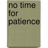 No Time For Patience door Zev Birger