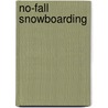 No-Fall Snowboarding door Matt Diehl