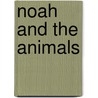 Noah And The Animals by Prue Theobalds