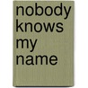 Nobody Knows My Name door James Baldwin