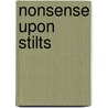 Nonsense Upon Stilts by Unknown