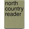 North Country Reader by Unknown