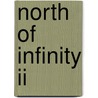 North Of Infinity Ii door Mark Leslie