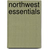 Northwest Essentials by Greg Atkinson