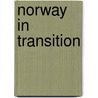 Norway in Transition by Unknown