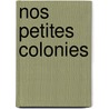 Nos Petites Colonies by Georges Haurigot