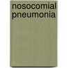 Nosocomial Pneumonia by Peter Jarvis