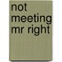 Not Meeting Mr Right