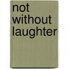 Not Without Laughter door Langston Hughes