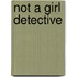 Not a Girl Detective