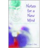 Notes For A New Mind door William Dell