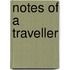 Notes Of A Traveller