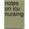 Notes On Icu Nursing door Mark Hammerschmidt
