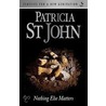 Nothing Else Matters door Patricia St. John