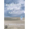 Nothing Was The Same by Kay Redfield Jamison
