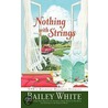 Nothing with Strings door Bailey White