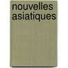 Nouvelles Asiatiques door Arthur Gobineau