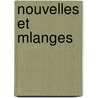 Nouvelles Et Mlanges door Charles de Bernard
