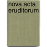 Nova Acta Eruditorum by . Anonymous