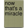 Now That's a Miracle door Richard Stoll Armstrong