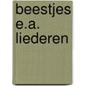Beestjes e.a. liederen