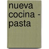 Nueva Cocina - Pasta by Ediciones B