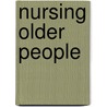 Nursing Older People by Sally J. Redfern