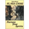 Nurture Your Spirits door Hua Ching Ni