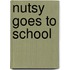 Nutsy Goes To School