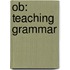 Ob: Teaching Grammar