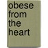 Obese From The Heart