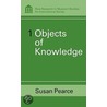 Objects Of Knowledge door Susan Pearce