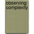 Observing Complexity