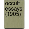 Occult Essays (1905) by Alfred Percy Sinnett