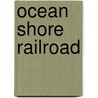 Ocean Shore Railroad by Chris Hunter
