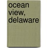 Ocean View, Delaware by Miriam T. Timpledon