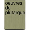Oeuvres de Plutarque by Plutarch