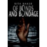 Of Bonds And Bondage by Baker Rita Baker