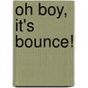 Oh Boy, It's Bounce! door Onbekend