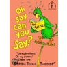 Oh, Say Can You Say? by Seuss