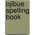 Ojibue Spelling Book