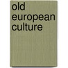 Old European Culture door Miriam T. Timpledon