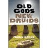 Old Gods, New Druids door Robin Herne