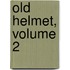 Old Helmet, Volume 2