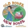 Old House, New House by Phillis Gershator