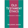 Old Testament Ethics door Waldemar Janzen