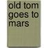 Old Tom Goes to Mars