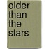 Older Than The Stars