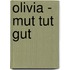 Olivia - Mut tut gut